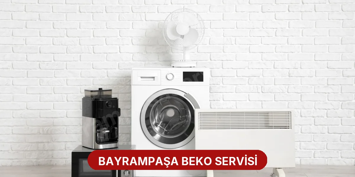 Bayrampaşa Beko Servisi
