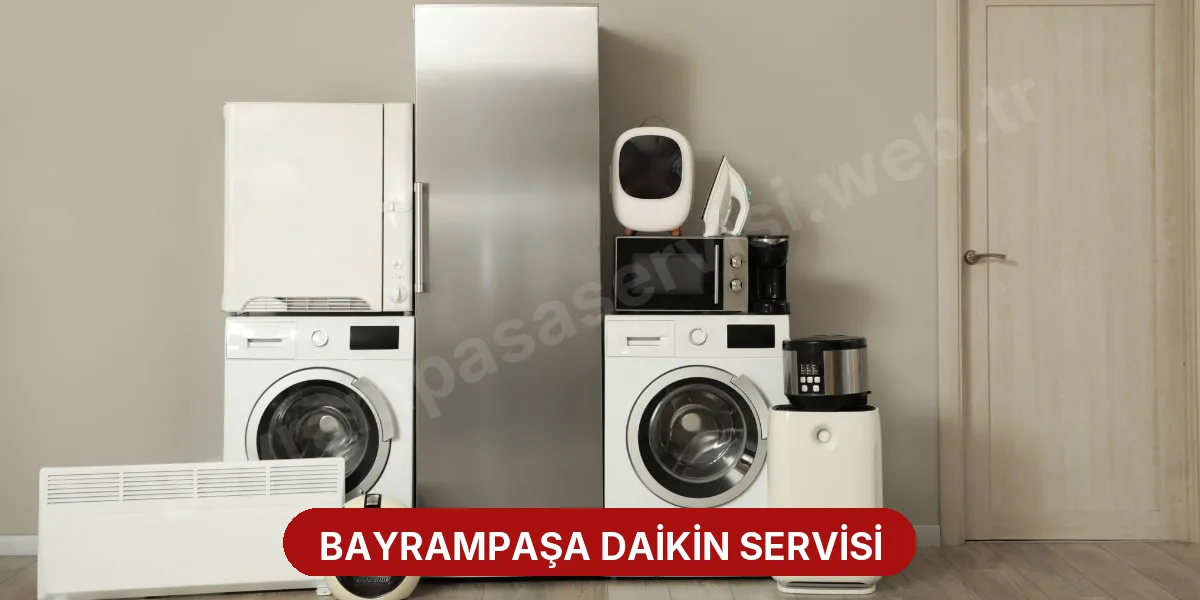 Bayrampaşa Daikin Servisi