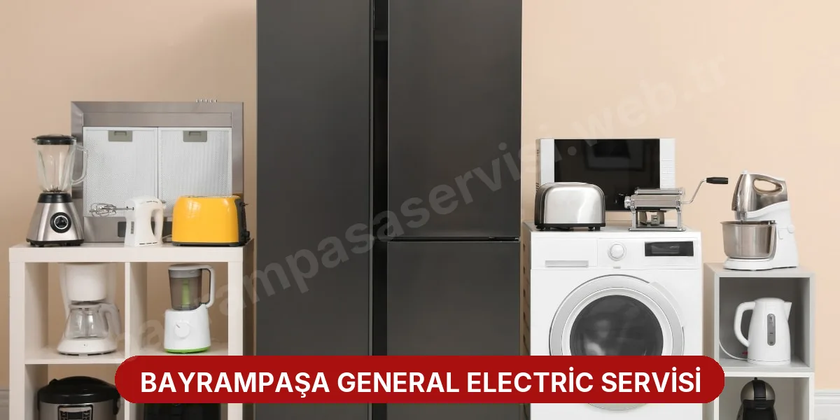 Bayrampaşa General Electric Servisi