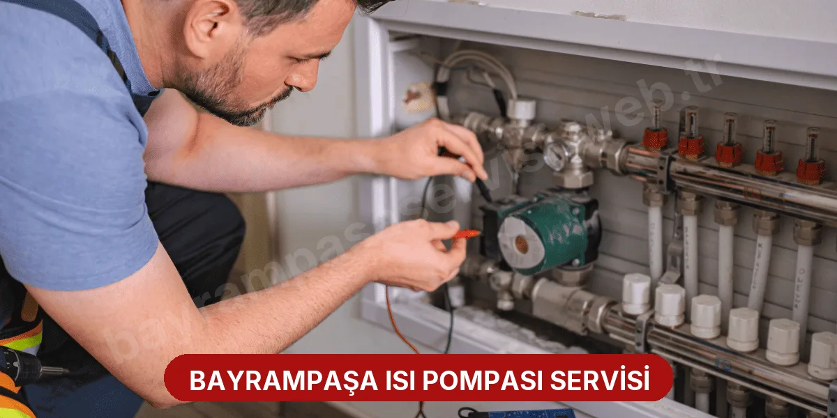 Bayrampaşa Isı Pompası Servisi